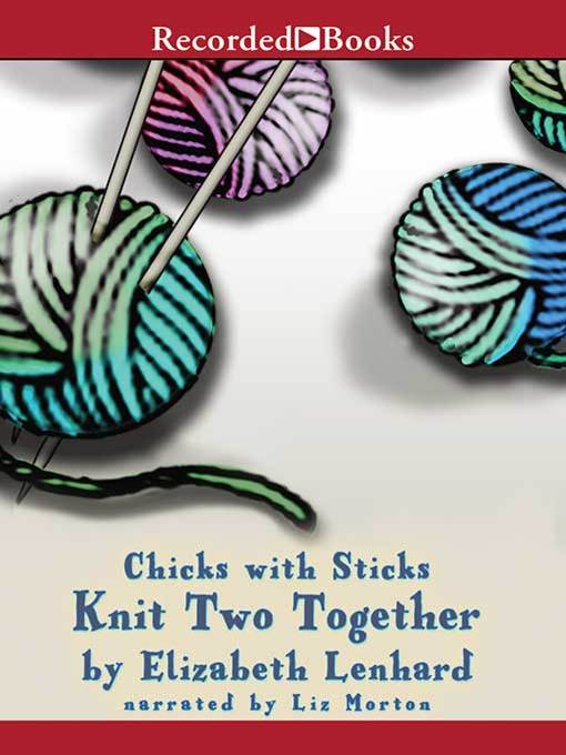 Title details for Knit Two Together by Elizabeth Lenhard - Wait list